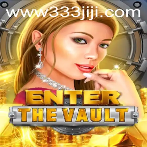 Enter the Vault: Unveiling the Thrilling World of 333JILI
