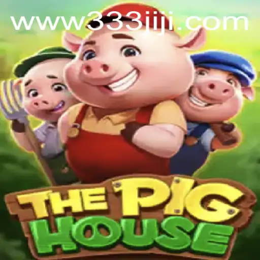 Exploring ThePigHouse: A Captivating Gaming Experience with 333JILI