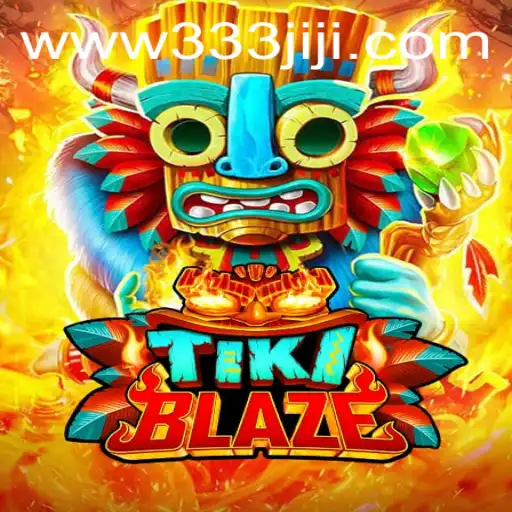 Exploring the World of TikiBlaze: An Engaging Adventure with 333JILI